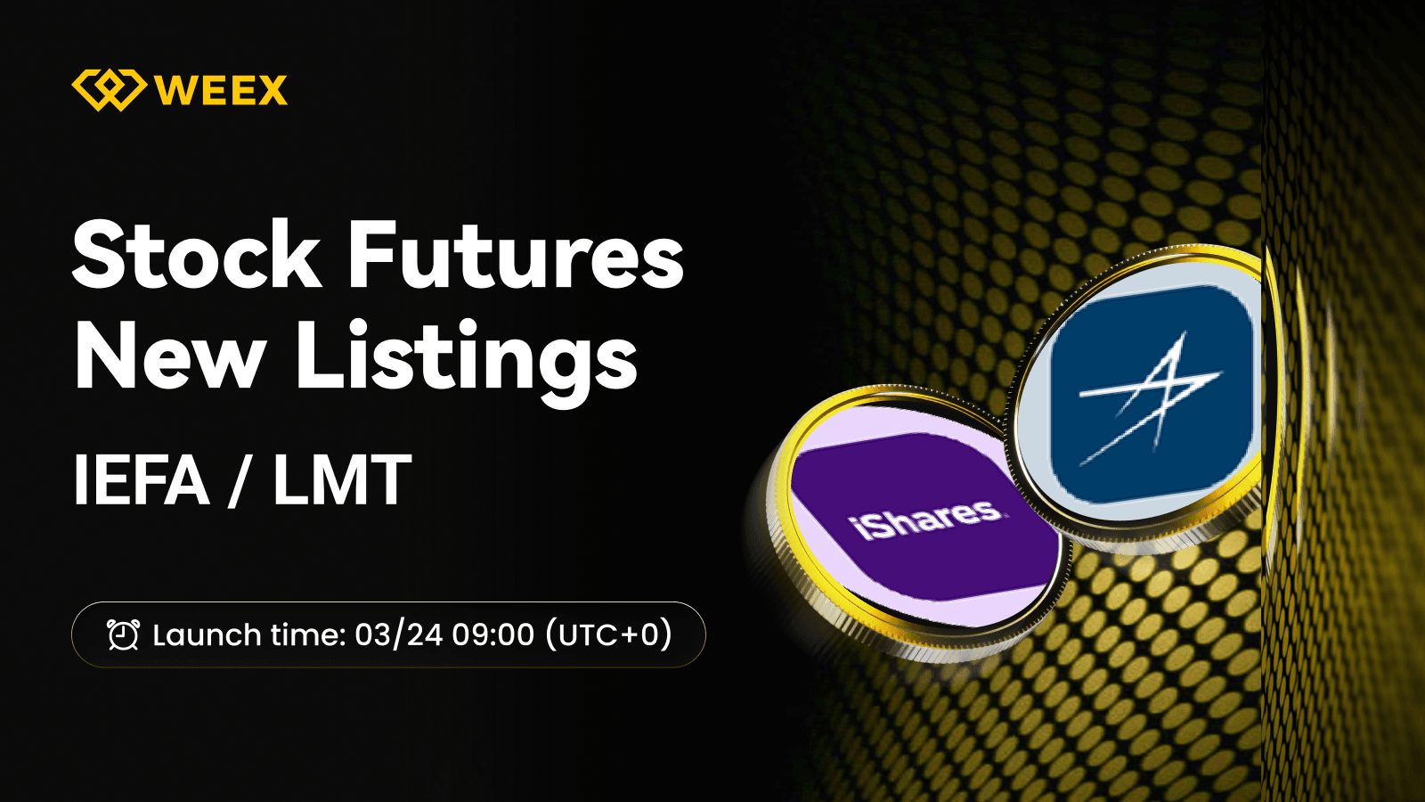 IEFA USDT 和 LMT USDT 交易对在 WEEX 合约上推出