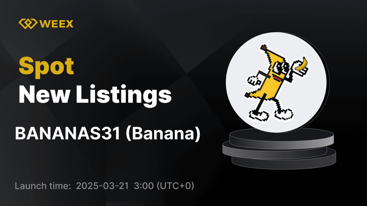 Banana (BANANAS31) agora listada na WEEX - BANANAS31 USDT disponível para negociação