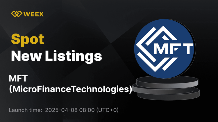 MicroFinanceTechnologies (MFT) 登陸 WEEX – 交易 MFT USDT 對