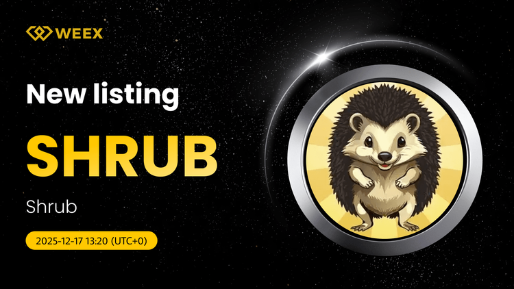 SHRUB/USDT 交易对上线：Shrub Coin 登陆 WEEX
